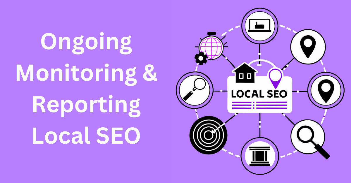 Ongoing monitoring & reporting local SEO